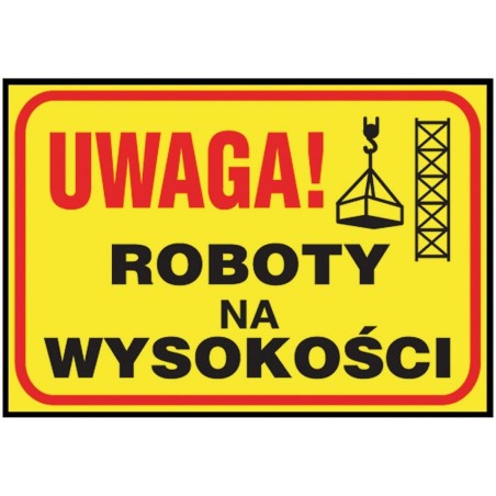 ANRO Znak Bezpieczeństwa „Uwaga! Roboty na wysokości”